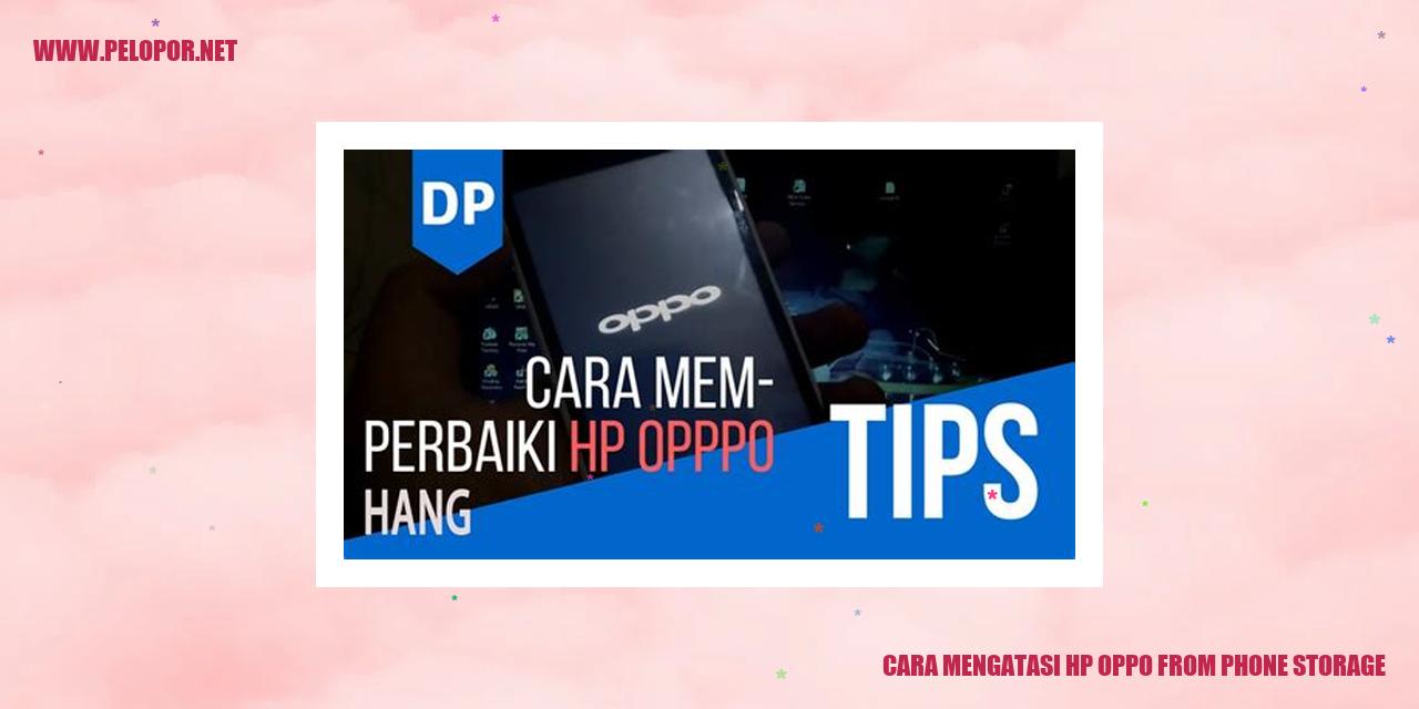 Cara Mengatasi HP Oppo dari Penyimpanan Telepon