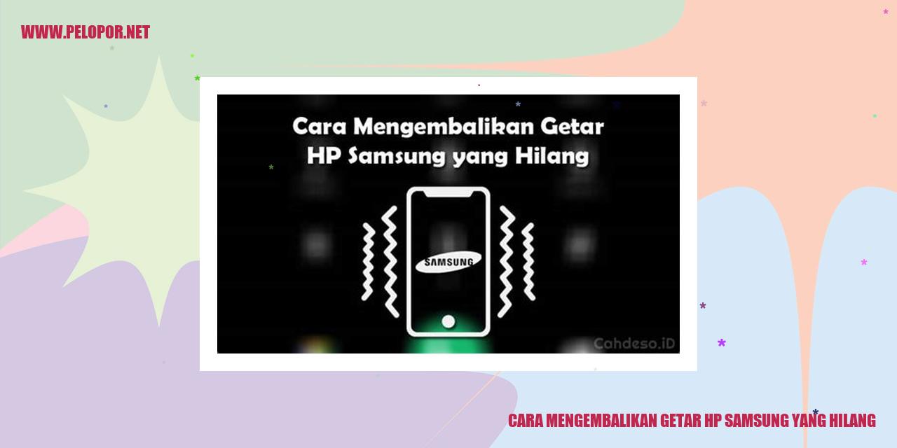 Cara Mengembalikan Getar HP Samsung yang Hilang
